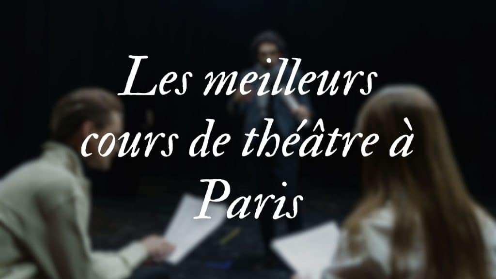 Classement des meilleurs cours de théâtre amateur à Paris